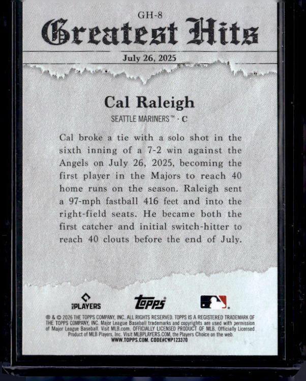 2026 Topps Series 1 CAL RALEIGH #GH-8 Greatest Hits